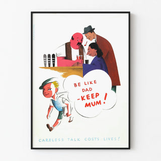 be-like-dad-keep-mum-careless-talk-costs-lives
