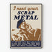 Vintage-Militärposter „I Need Your Scrap Metal“