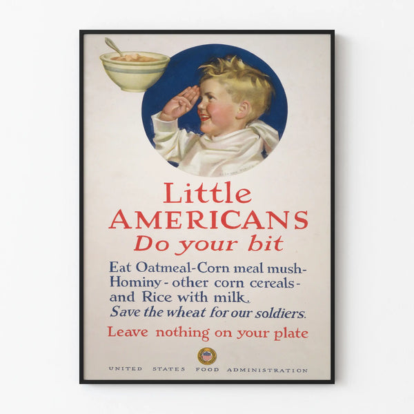 little-americans-do-your-bit-eat-oatmeal-corn-meal-mush-save-the-wheat-for-our-soldiers-leave-nothing-on-your-plate